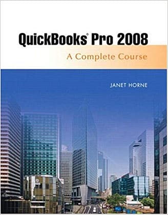 Official Test Bank for Quickbooks Pro 2008 Complete and Software Learning Package By Horne 9th Edition