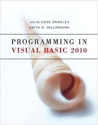 Official Test Bank for Programming in Visual Basic 2010 by Bradley 1st Edition
