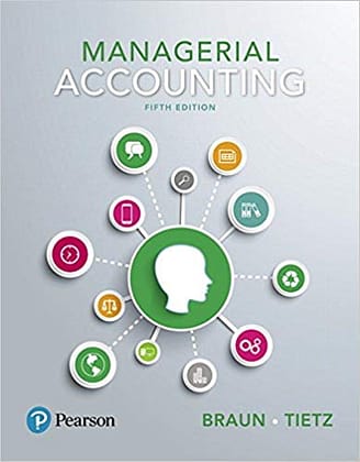 Official Test Bank for Managerial Accounting by Braun 5th Edition