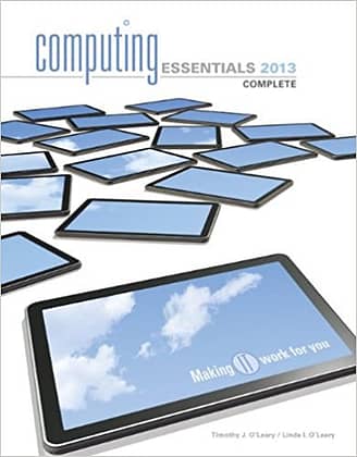 Official Test Bank for Computing Essentials 2013 Complete by OLeary 23th Edition