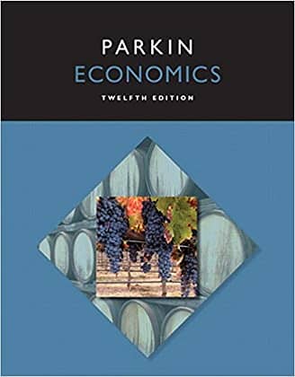 Official Test Bank for Economics by Parkin 12th Edition