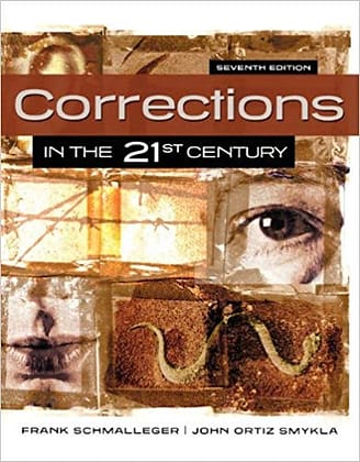 Test Bank for Corrections in the 21st Century by Schmalleger 7th Edition
