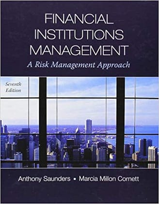 Official Test Bank for Financial Institutions Management: A Risk Management Approach by Saunders 7th Edition