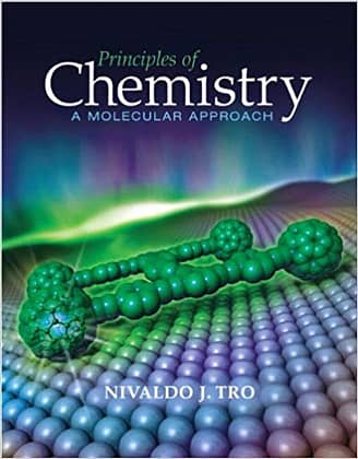 Official Test Bank for Principles of Chemistry A Molecular Approach By Tro 1st Edition