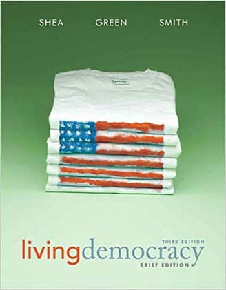 Official Test Bank for Living Democracy, Brief Texas Edition By Shea 3rd Edition