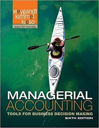 Official Test Bank for Managerial Accounting Tools for Business Decision Making by Weygandt 6th Edition