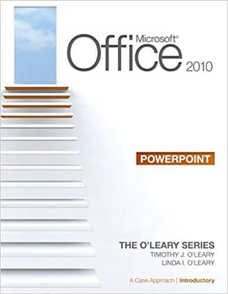 Official Test Bank For Microsoft Office 2010: A Case Approach, Intro - PowerPoint By O'Leary 1st Edition