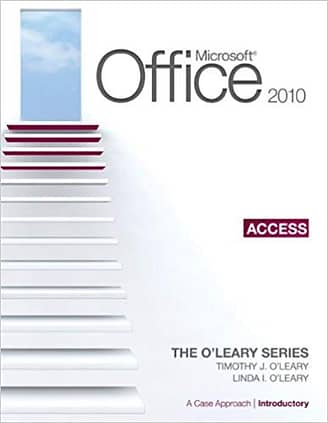 Official Test Bank For Microsoft Office 2010: A Case Approach, Intro - Access By O'Leary 1st Edition