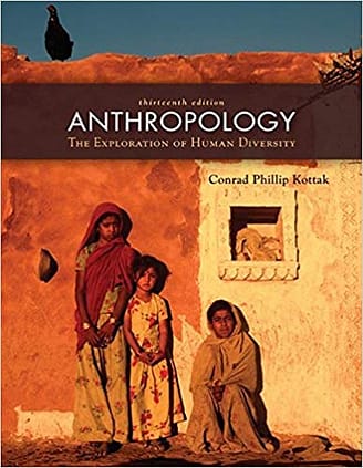 Official Test Bank for Anthropology: The Exploration of Human Diversity by Kottak 13th Edition