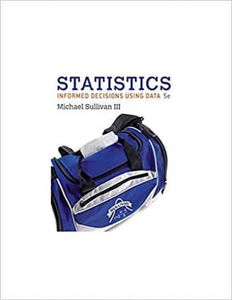 Official Test Bank For Statistics Informed Decisions Using Data By Sullivan 5th Edition