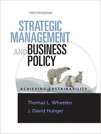 Official Test Bank For Strategic Management & Business Policy Achieving Sustainability By Wheelen 12th Edition