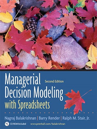 Official Test Bank for Managerial Decision Modeling by Balakrishnan 2nd Edition