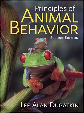 Official Test Bank for Principles of Animal Behavior By Dugatkin 2nd Edition