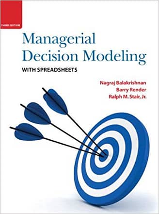 Official Test Bank for Managerial Decision Modeling with Spreadsheets by Balakrishnan 3rd Edition