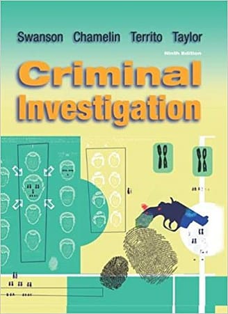 Test Bank for Criminal Investigation by Swanson 9th Edition