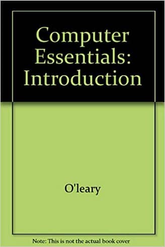 Official Test Bank for Introduction to Computing Essentials 2008 by OLeary 1st Edition