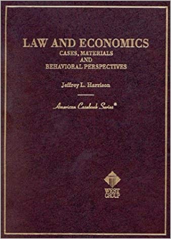 Official Test Bank for Law & Economics by Harrison 1st Edition