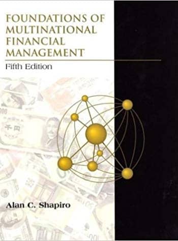 Official Test Bank for Foundations of Multinational Financial Management by Shapiro 5th Edition