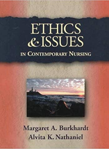 Official Test Bank for Ethics and Issues in Contemporary Nursing by Burkhardt 6th Edition