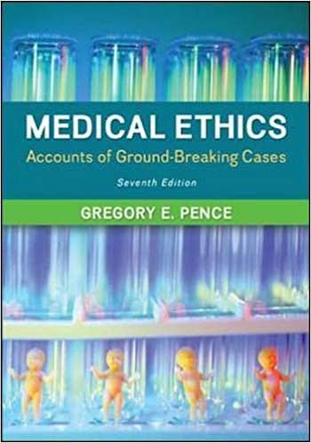 Official Test Bank for Medical Ethics by Pence 7th Edition