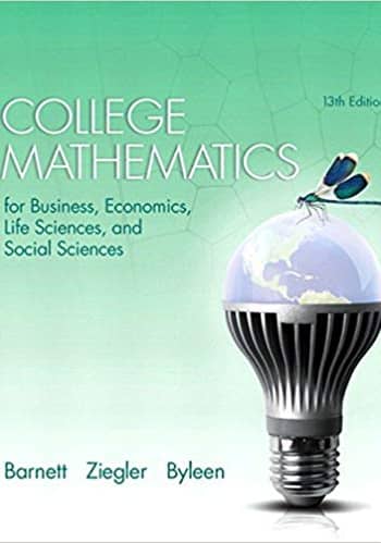 Official Test Bank for College Mathematics for Business, Economics, Life Sciences, and Social Sciences by Barnett 13th Edition
