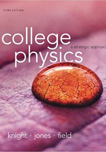 Official Test Bank for College Physics A Strategic Approach by Knight 3rd Edition