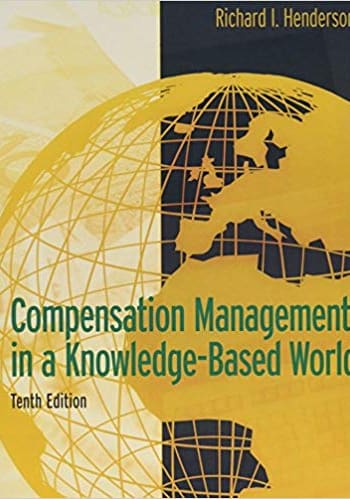 Official Test Bank for Compensation Management in a Knowledge-Based World by Henderson 10th Edition