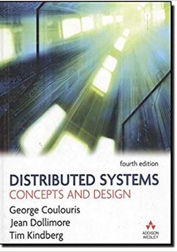 Official Test Bank for Distributed Systems Concepts and Design by Dollimore 4th Edition