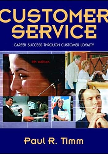 Official Test Bank for Customer Service Career Success Through Customer Loyalty by Timmy 4th Edition