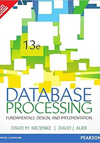 Database Processing Fundamentals Design and Implementation Kroenke 13th Test Bank