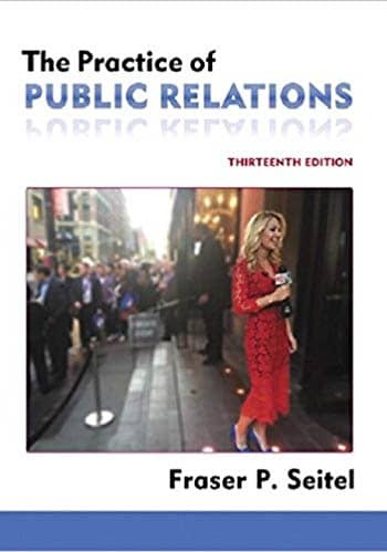 Complete Test Bank For The Practice of Public Relations by Seitel, 13th