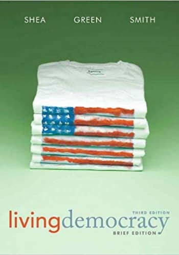 Official Test Bank for Living Democracy, Brief Texas Edition By Shea 3rd Edition