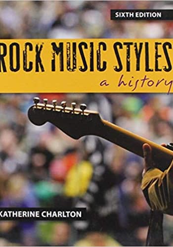 Official Test Bank for Rock Music Styles By Charlton 6th Edition