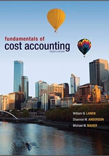Fundamentals of Cost Accounting by Lanen - 4/e test bank