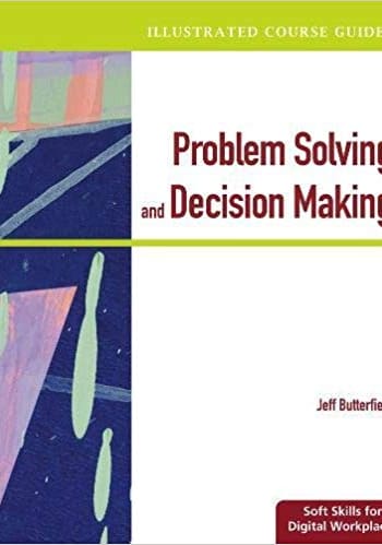 Official Test Bank for Illustrated Course Guides Problem-Solving and Decision Making - Soft Skills for a Digital Workplace by Butterfield