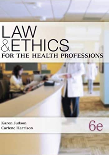 Official Test Bank for Law and Ethics for the Health Professions by Judson 6th Edition