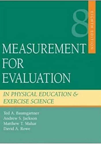 Official Test Bank for Measurement for Evaluation in Physical Education & Exercise Science by Baumgartner 8th Edition