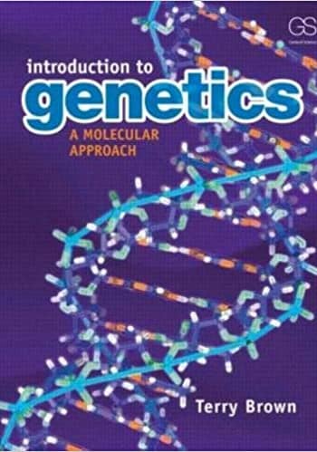 Official Test Bank for Introduction to Genetics A Molecular Approach By Brown
