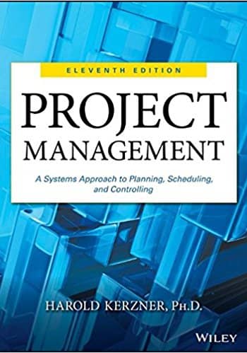 Official Test Bank for Project Management A Systems Approach to Planning, Scheduling, and Controlling by Kerzner 11th Edition