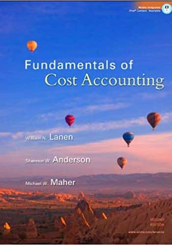 Official Test Bank for Fundamentals of Cost Accounting by Lanen 2nd Edition