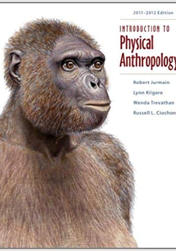 Official Test Bank for Introduction to Physical Anthropology 2011-2012 Edition by Jurmain 13th Edition