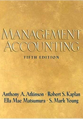 Official Test Bank for Management Accounting by Atkinson 5th Edition
