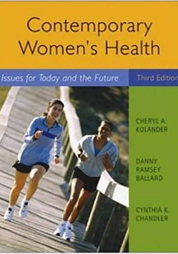 Official Test Bank for Contemporary Womens Health: Issues for Today and the Future by Kolander 3rd Edition