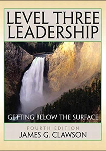 Official Test Bank for Level Three Leadership Getting Below the Surface By Clawson 4th Edition