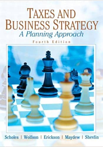 Accredited Test Bank for Taxes & Business Strategy by Scholes 4th edition