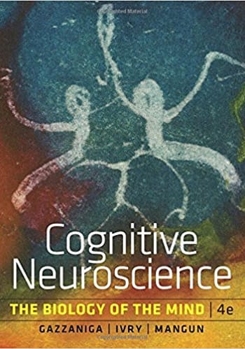 Cognitive Neuroscience by Gazzaniga - 4/e [Test Bank File]