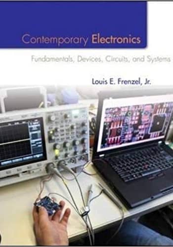 Official Test Bank For Contemporary Electronics: Fundamentals, Devices, and Systems By Frenzel 1st Edition