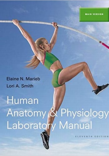 Official Test Bank for Human Anatomy & Physiology Laboratory Manual, Fetal Pig Version by Marieb 11th Edition