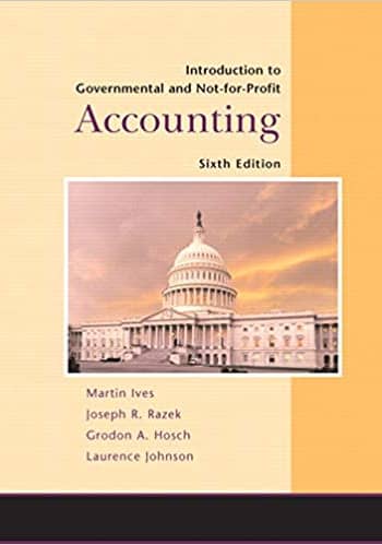 Official Test Bank for Introduction to Government and Non-for-Profit Accounting By Ives 6th Edition