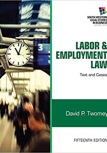 Official Test Bank for Labor and Employment Law Text & Cases by Twomey 15th Edition